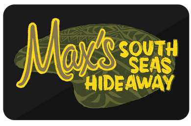 $50 Gift Card - Max's South Seas Hideaway
